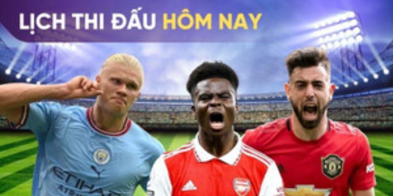 Tầm quan trọng của lịch thi đấu hôm nay