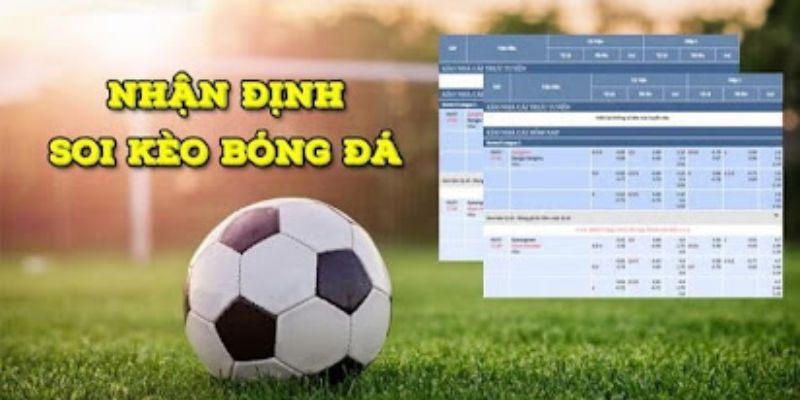 Tổng quan nhận định kèo bóng đá